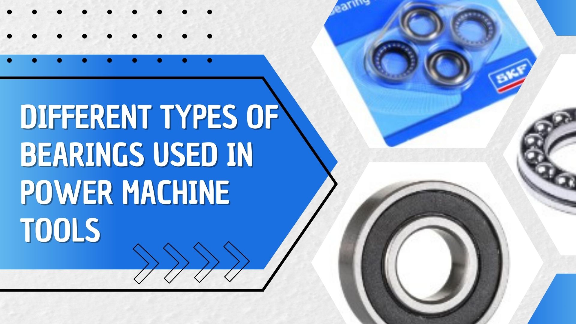 What Are The Different Types Of Bearings Used In Power Machine Tools?