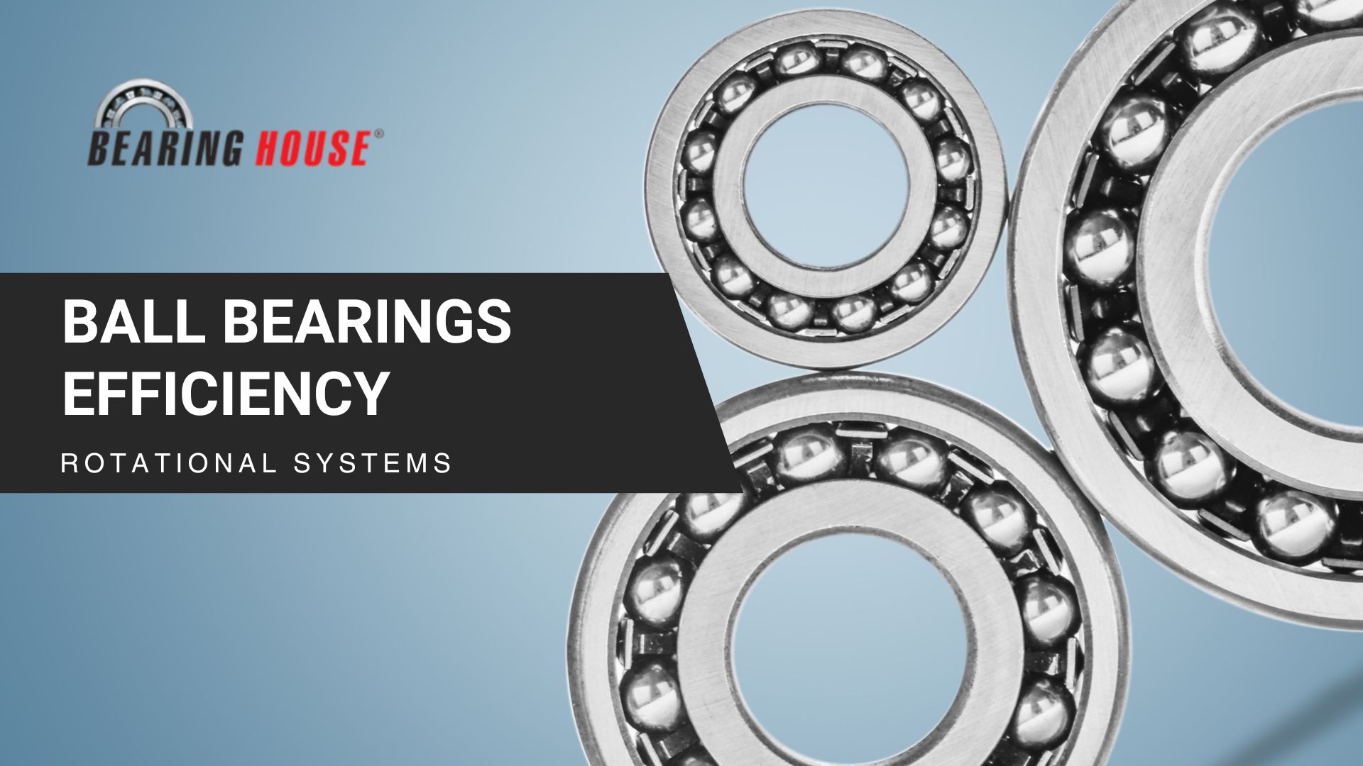 How Ball Bearings Improve Efficiency in Rotational Systems