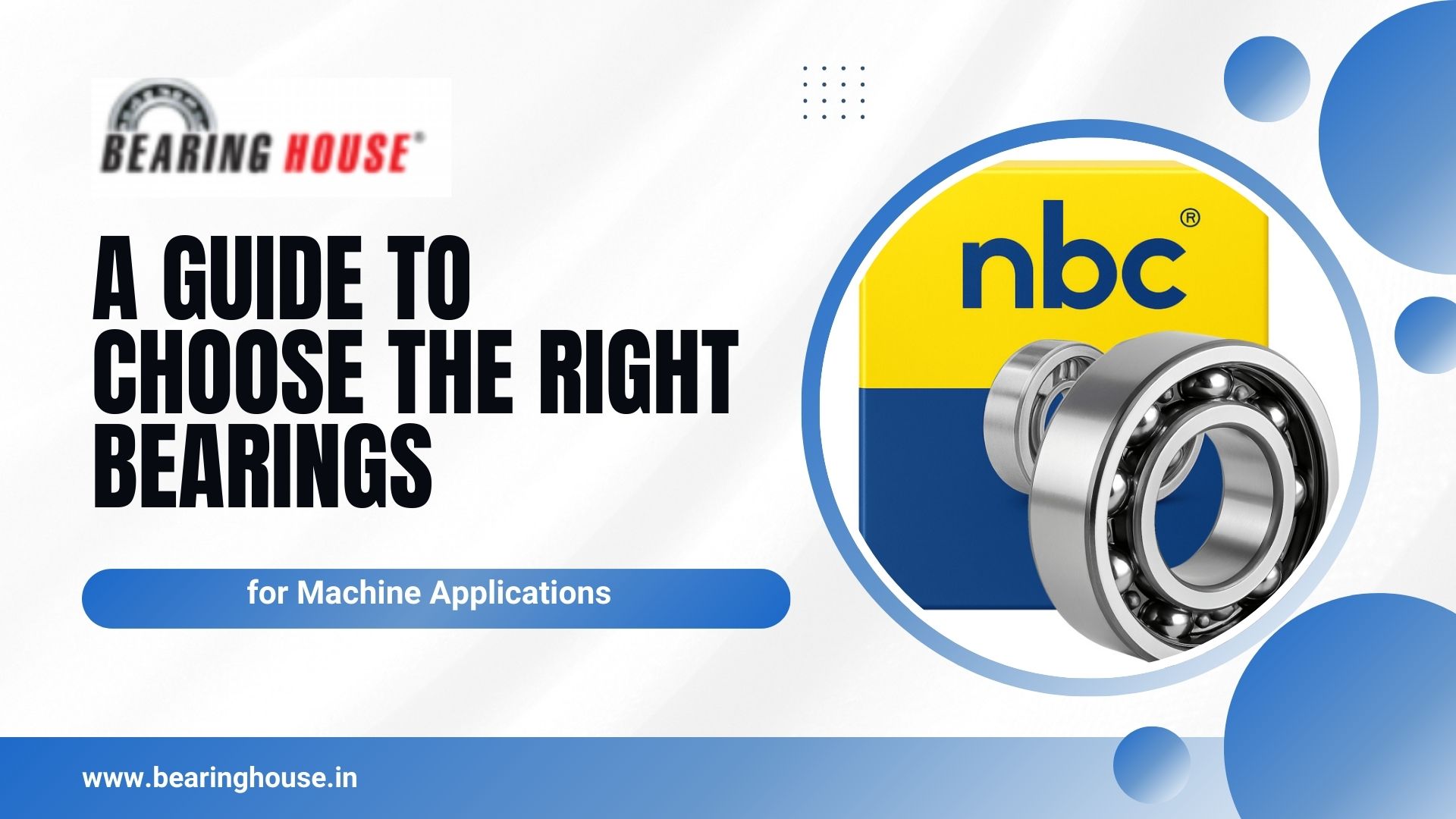 A Guide to Choosing The Right Bearings for Machine Applications
