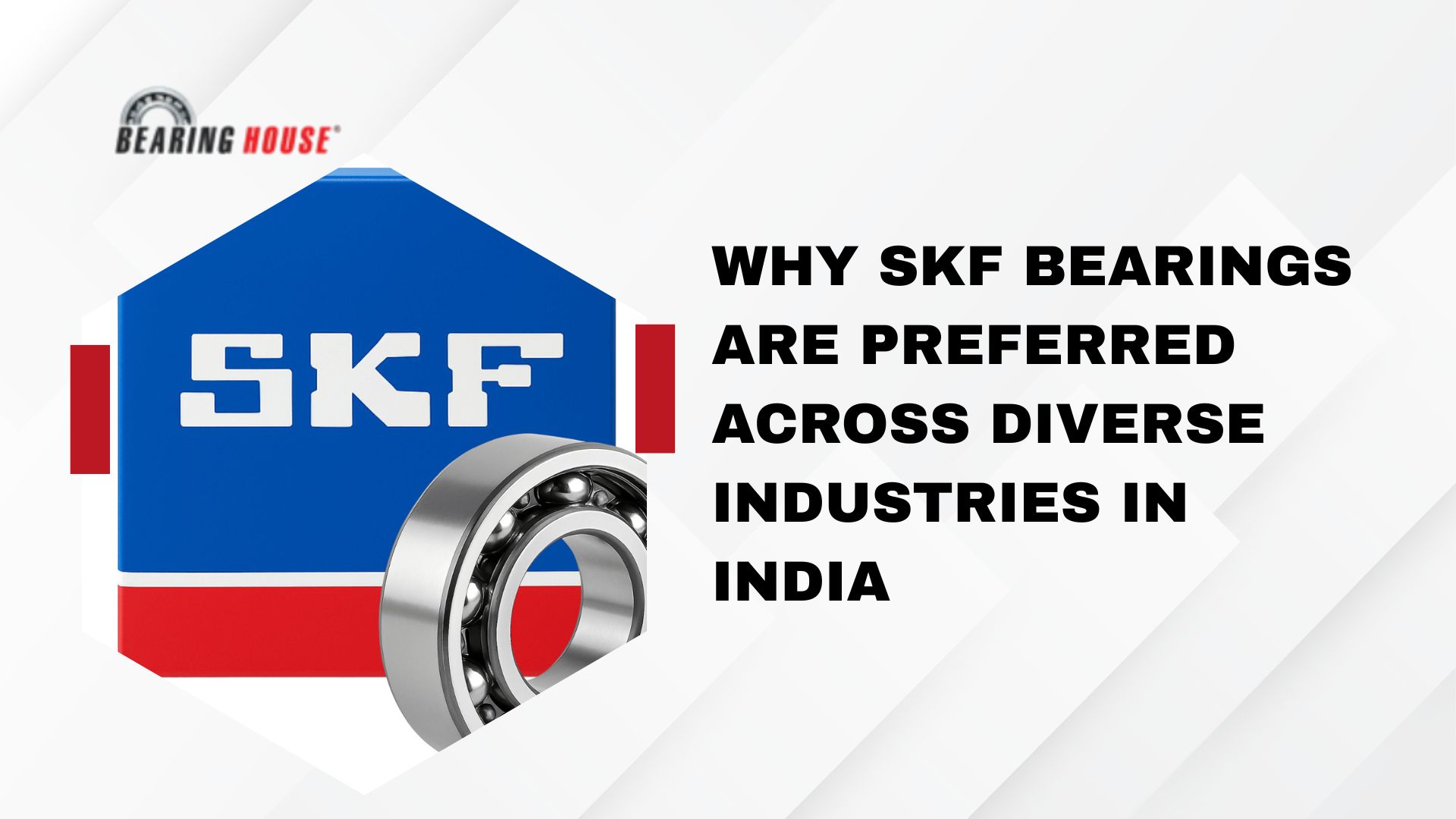 Why SKF Bearings Are Preferred Across Diverse Industries in India