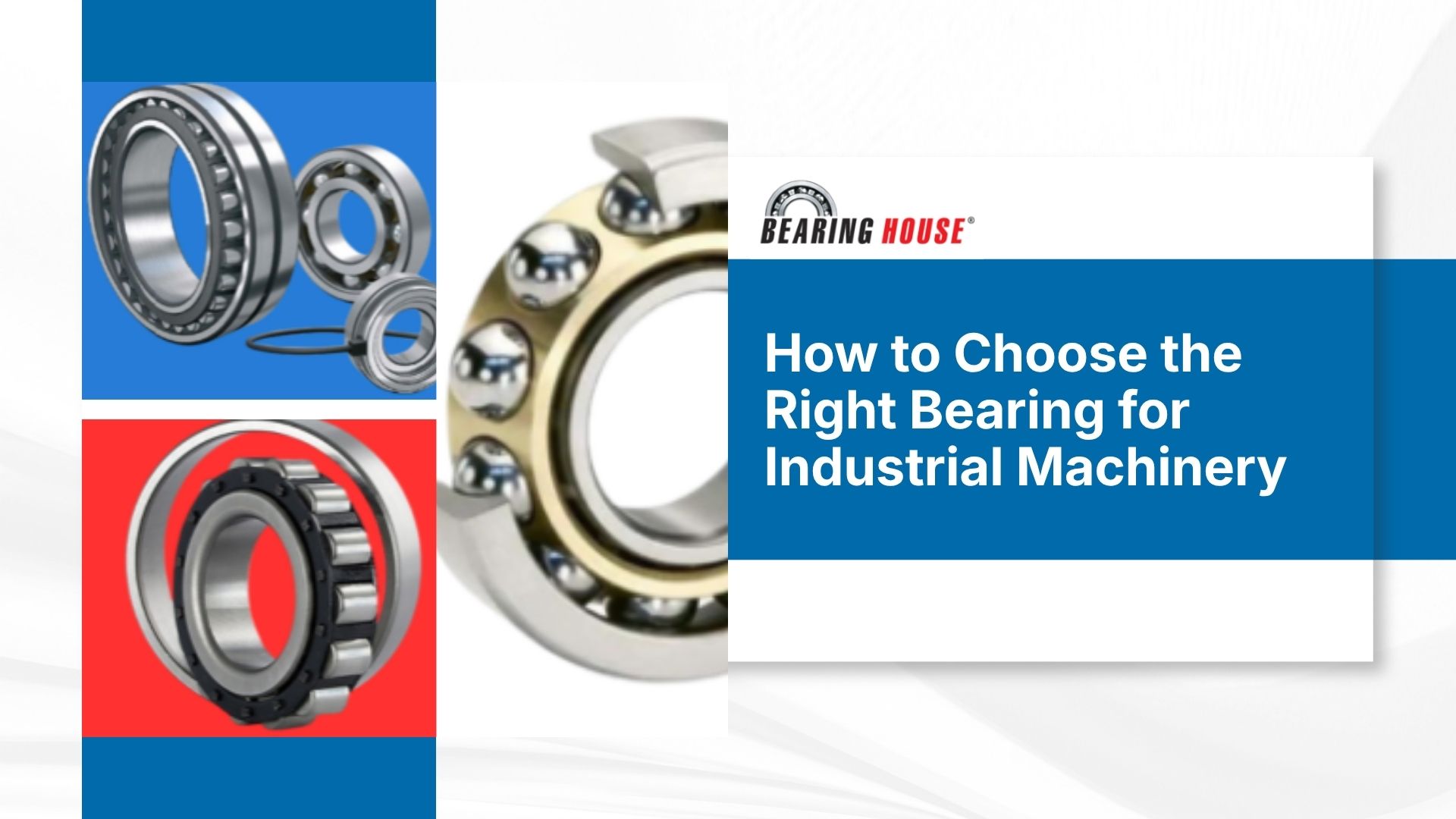 How to Choose the Right Bearing for Industrial Machinery